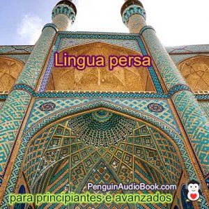 Guía e estudo do idioma persa de xeito rápido e sinxelo co audiolibro, descarga, universidade, libro, curso, PDF, tutorial, dicionario