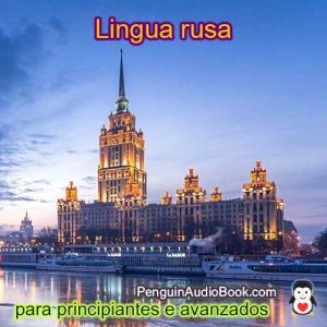 Guía e estudo do idioma ruso de xeito rápido e sinxelo co audiolibro, descarga, universidade, libro, curso, PDF, tutorial, dicionario