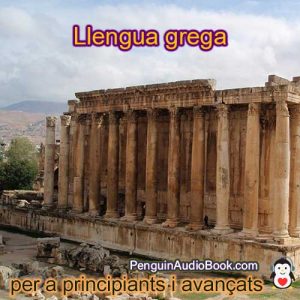 Guia i estudi de la llengua grega de forma ràpida i senzilla amb l’audiollibre, descàrrega, universitat, llibre, curs, PDF, tutorial, diccionari