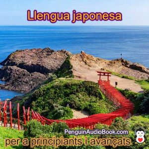 Guia i estudia l'idioma japonès de manera ràpida i senzilla amb l'audiollibre, la descàrrega, la universitat, el llibre, el curs, el PDF, el tutorial, el diccionari