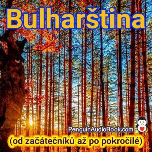 Dokonalý průvodce pro začátečníky a rychlé a snadné naučení bulharštiny díky stažení audioknihy z univerzitního knižního kurzu