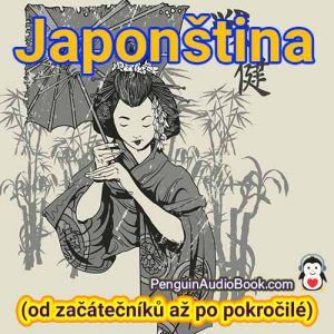 Dokonalý průvodce pro začátečníky a rychlé a snadné naučení japonštiny díky stažení audioknihy z univerzitního knižního kurzu