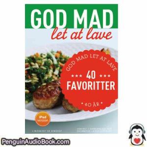 Lydbog 40 favoritter God mad let at lave 40 år Kirsten Høgh Fogt download lytte podcast online bog