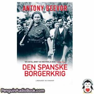 Lydbog DEN SPANSKE BORGERKRIG Antony Beevor download lytte podcast online bog