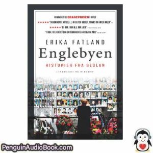 Lydbog Englebyen Erika Fatland download lytte podcast online bog