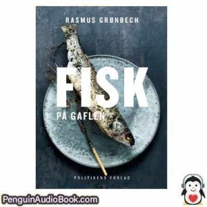 Lydbog Fisk på gaflen Rasmus Grønbech  download lytte podcast online bog