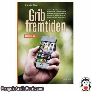 Lydbog Grib Fremtiden Christian Have download lytte podcast online bog