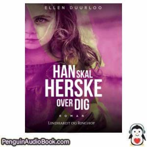 Lydbog HAN SKAL HERSKE OVER DIG Ellen Duurloo download lytte podcast online bog