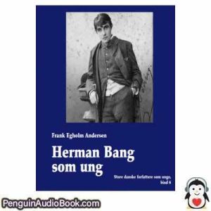 Lydbog Herman Bang som ung Frank Egholm Andersen download lytte podcast online bog