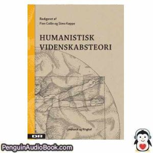 Lydbog Humanistisk videnskabsteori Finn Collin,Simo Køppe  download lytte podcast online bog