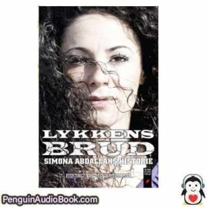 Lydbog LYKKENS BRUD Simona Abdallahs historie  Minna Grooss download lytte podcast online bog