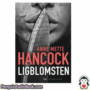Lydbog Ligblomsten  Anne Mette Hancock  download lytte podcast online bog