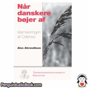 Lydbog Når danskere bøjer af Alex Ahrendtsen download lytte podcast online bog