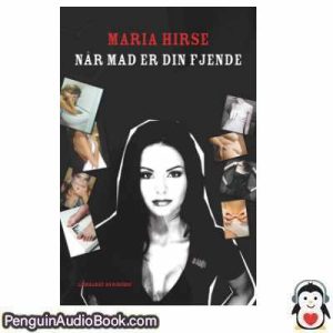 Lydbog Når mad er din fjende Maria Hirse download lytte podcast online bog