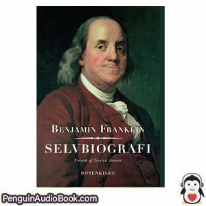 Lydbog Selvbiografi Benjamin Franklin download lytte podcast online bog