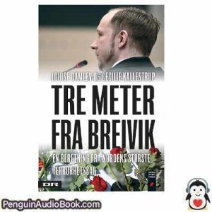 Lydbog TRE METER FRA BREIVIK Louise Damløv Cecilie Kallestrup download lytte podcast online bog