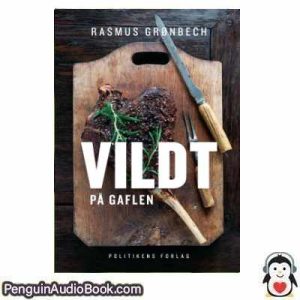 Lydbog Vildt på gaflen Rasmus Grønbech download lytte podcast online bog
