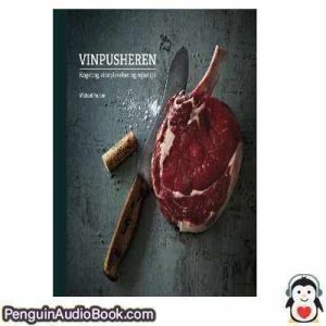 Lydbog Vinpusheren kogebog vinoplevelser og rejsetips Torben Hjulman download lytte podcast online bog