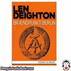 Lydbog Brændpunkt Berlin Len Deighton download lytte podcast