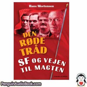 Lydbog DEN RØDE TRÅD SF OG VEJEN TIL MAGTEN Hans Mortensen download lytte podcast