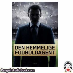 Lydbog Den hemmelige fodboldagent Anonym download lytte podcast