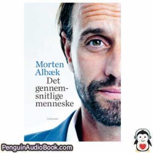 Lydbog Det gennemsnitlige menneske Morten Albæk , Stig Matthiesen download lytte podcast