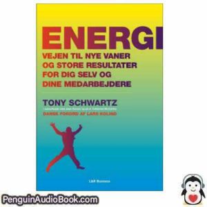 Lydbog Energi Tony Schwartz download lytte podcast