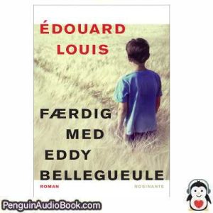 Lydbog Færdig med Eddy Bellegueule Édouard Louis download lytte podcast