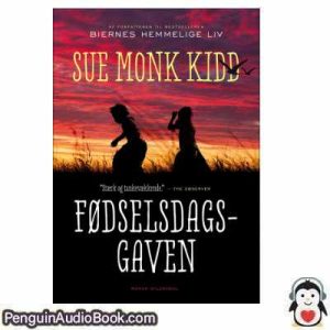 Lydbog Fødselsdagsgaven Sue Monk Kidd download lytte podcast