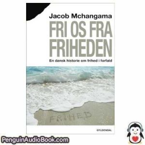 Lydbog Fri os fra friheden Jacob Mchangama download lytte podcast