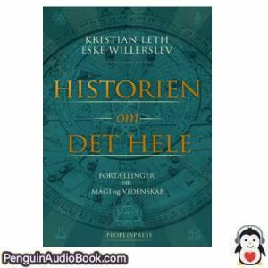Lydbog Historien om det hele  Kristian Leth Eske Willerslev download lytte podcast