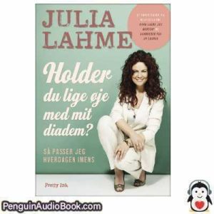 Lydbog Holder du lige øje med mit diadem Julia Lahme download lytte podcast