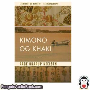 Lydbog Kimono og khaki Aage Krarup Nielsen  download lytte podcast online bog