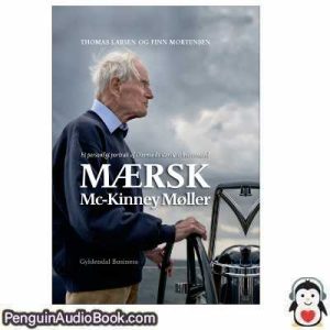 Lydbog Mærsk Mc Kinney Møller Thomas Larsen , Finn Mortensen download lytte podcast