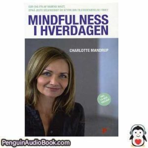 Lydbog Mindfulness i hverdagen CHarlotte Mandrup download lytte podcast