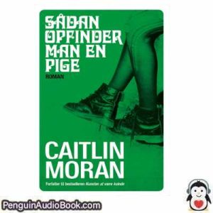 Lydbog Sådan opfinder man en pige Caitlin Moran download lytte podcast