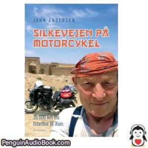 Lydbog Silkevejen Pa MotoRvykel John Andersen download lytte podcast