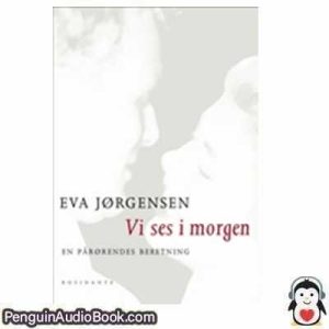Lydbog Vi ses i morgen Eva Jørgensen download lytte podcast