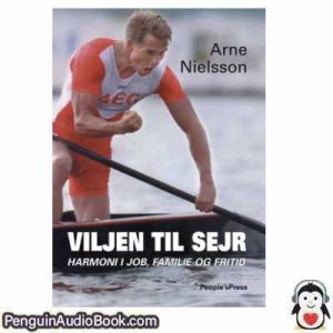 Lydbog Viljen til sejr Arne Nielsson download lytte podcast