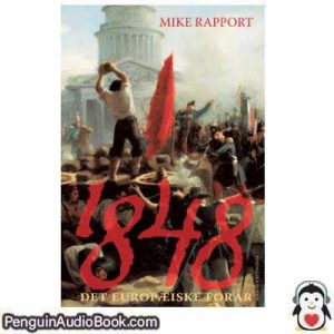 Lydbog 1848 Det Europæiske Forår Mike Rapport download lytte podcast