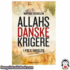 Lydbog Allahs danske krigere i FBI’s søgelys Matias Seidelin download lytte podcast