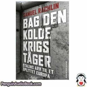 Lydbog Bag Den Kolde Krigs tåger Samuel Rachlin download lytte podcast
