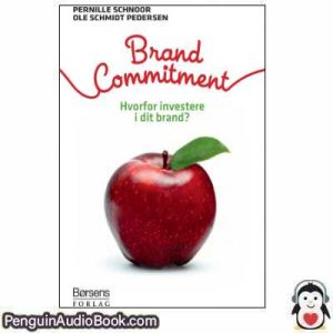 Lydbog Brand Commitment Pernille Schnoor   Ole Schmidt Pedersen download lytte podcast