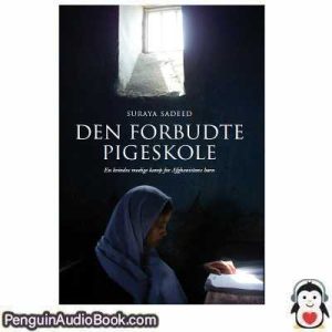 Lydbog Den forbudte pigeskole Suraya Sadeed   Damien Lewis download lytte podcast