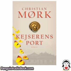 Lydbog Kejserens port Christian Mørk  download lytte podcast