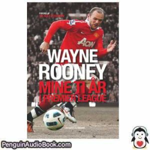 Lydbog Mine Ti År I Premier League Wayne Rooney download lytte podcast