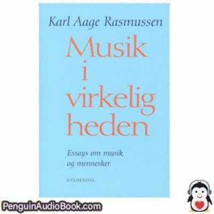 Lydbog Musik i virkeligheden Karl Aage Rasmussen download lytte podcast