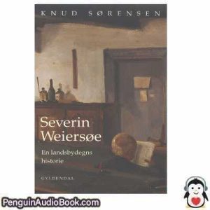 Lydbog Severin Weiersøe Knud Sørensen download lytte podcast