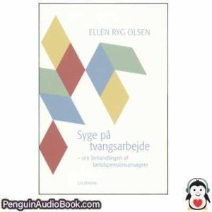 Lydbog Syge på tvangsarbejde Ellen Ryg Olsen download lytte podcast