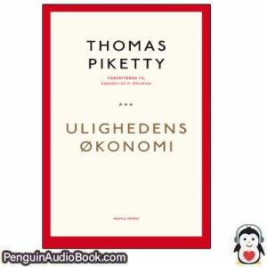 Lydbog Ulighedens økonomi Thomas Piketty download lytte podcast